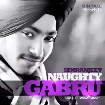 Naughty Gabru (2013) Mp3 Songs