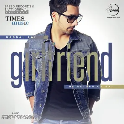 Girlfriend The Return Of Rai (2014) Mp3 Songs