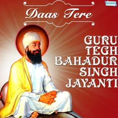 Daas Tere Guru Tegh Bahadur Singh Jayanti (2014) Mp3 Songs