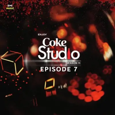 Coke Studio Season 11 Episode 7 (2018) Mp3 Songs