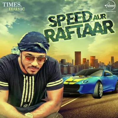 Speed Aur Raftaar (2018) Mp3 Songs