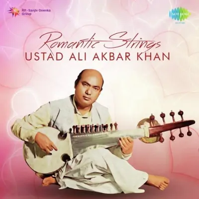 Romantic Strings Ustad Ali Akbar Khan (1965) Mp3 Songs