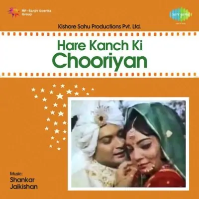 Hare Kanch Ki Chooriyan (1967) Mp3 Songs