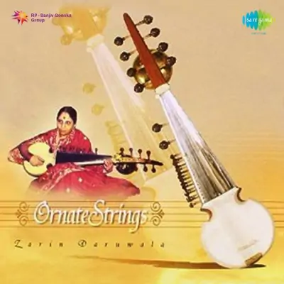 Ornate Strings Sarod Zarin Daruwala (1990) Mp3 Songs