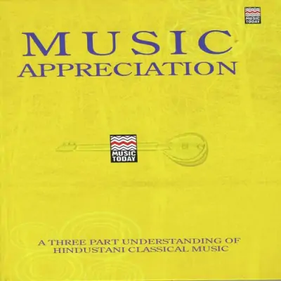 Music Appreciation A Three Part Understanding Of Hindustani Music (1992) Mp3 Songs